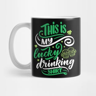 St. Patrick`s day My Lucky Drinking Shirt Mug